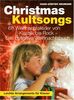 Christmas Kultsongs - 68 Weihnachtslieder von Klassik bis Rock - Das definitive Weihnachtsbuch
