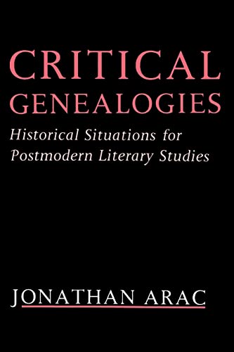 Critical Genealogies: Historical Situations for Postmodern Literary Studies