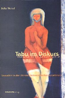Tabu im Diskurs: Sexualität in der Literatur österreichischer Autorinnen