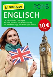 PONS All Inclusive Englisch: Der Sprachkurs für Anfänger mit Buch, 160 Minuten Audio-Training, Vokabeltrainer-App und Reise-Sprachführer (PONS All inclusive Sprachkurs)