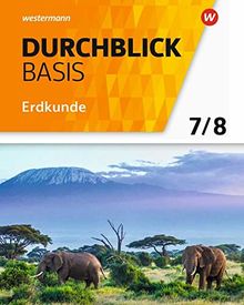 Durchblick Basis Erdkunde - Ausgabe 2018 für Niedersachsen: Schülerband 7 / 8
