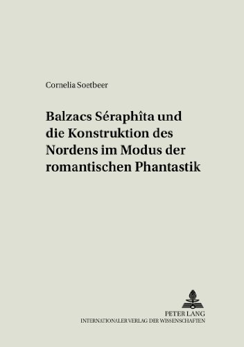Balzacs Séraphîta und die Konstruktion des Nordens im Modus der romantischen Phantastik