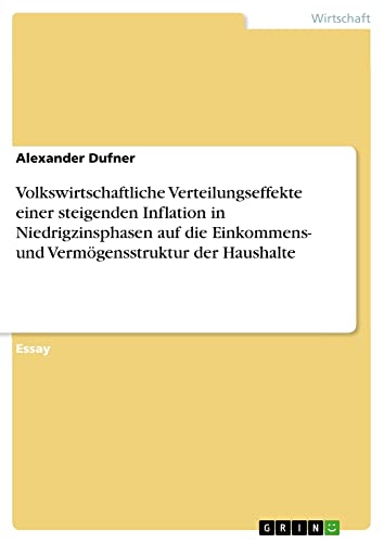 Volkswirtschaftliche Verteilungseffekte einer steigenden Inflation in Niedrigzinsphasen auf die Einkommens- und Vermögensstruktur der Haushalte