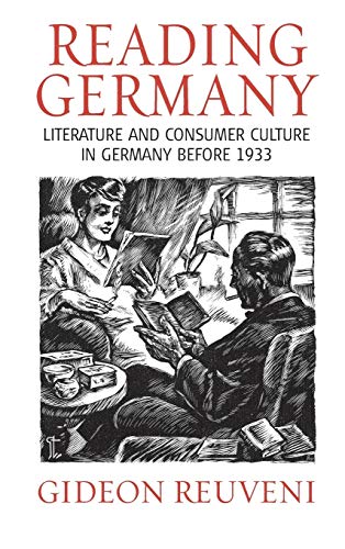Reading Germany: Literature and Consumer Culture in Germany Before 1933