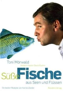 Süße Fische aus Seen und Flüssen: Die besten Rezepte von Aal bis Zander