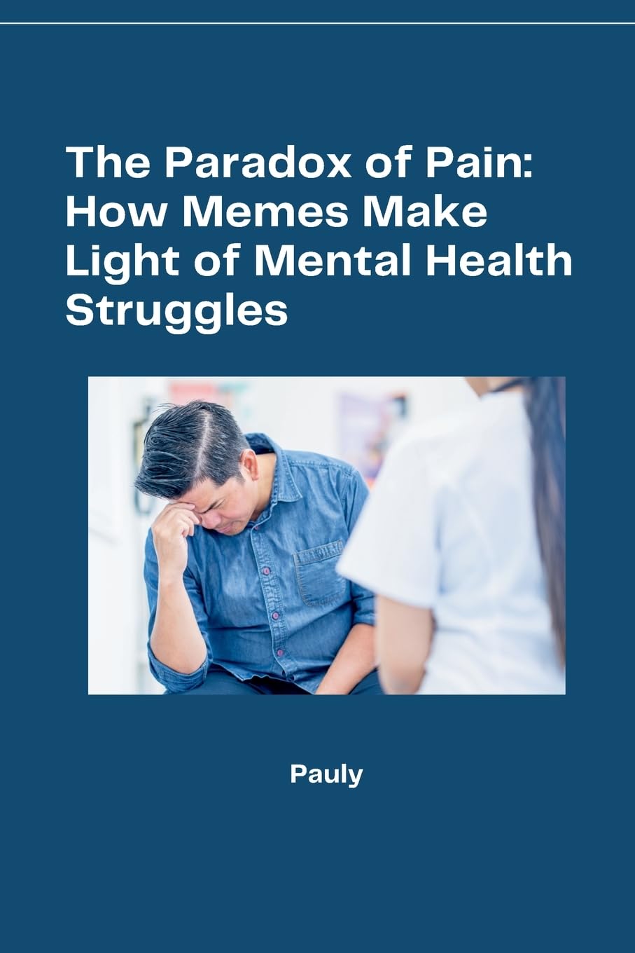 The Paradox of Pain: How Memes Make Light of Mental Health Struggles: DE