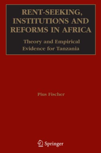 Rent-Seeking, Institutions and Reforms in Africa: Theory and Empirical Evidence for Tanzania