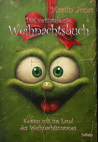 Jonas, Martin: Das verzauberte Weihnachtsbuch - Komm mit ins Land des Weihnachtsmannes
