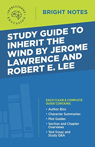 Study Guide to Inherit the Wind by Jerome Lawrence and Robert E. Lee (Bright Notes)