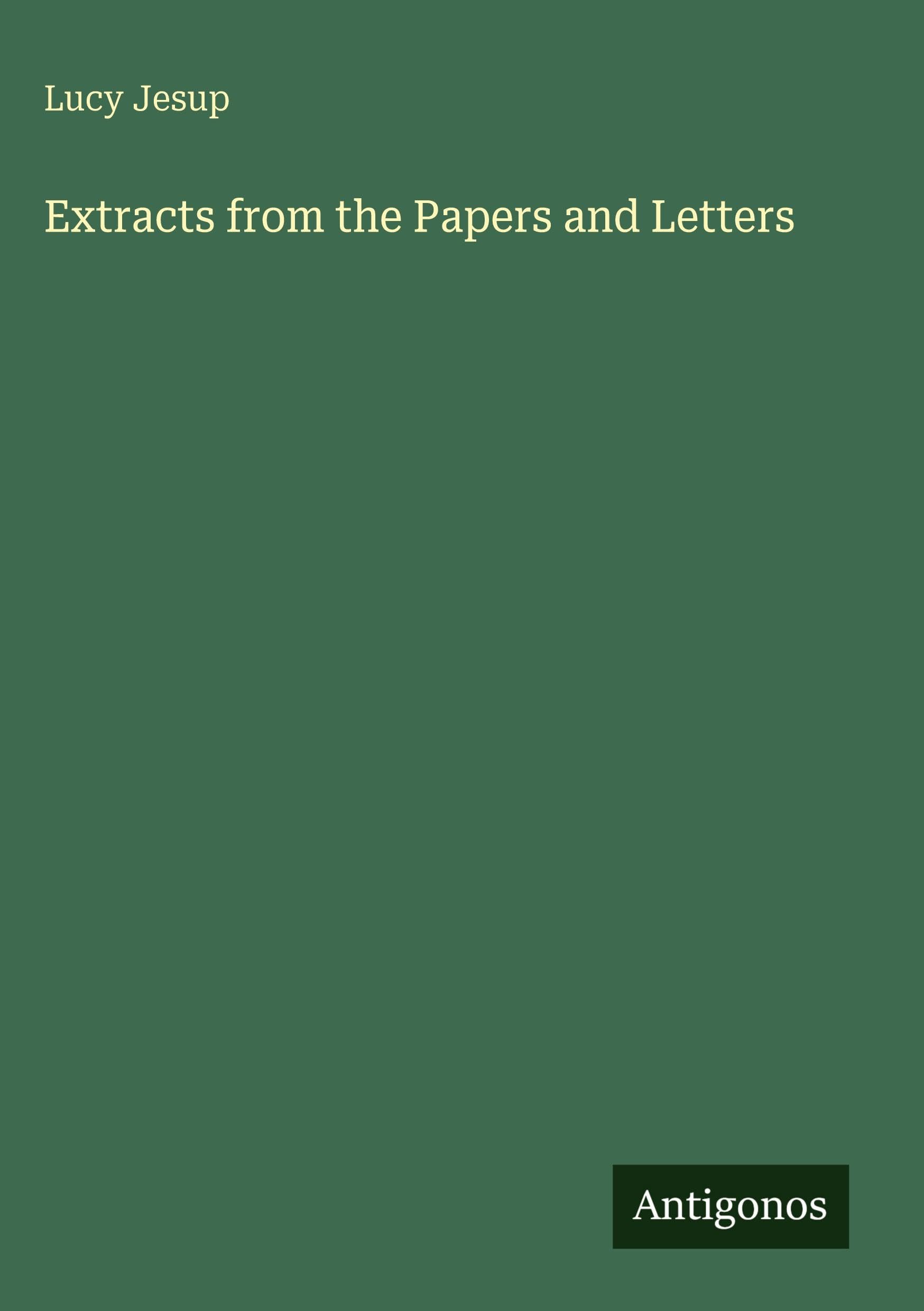 Extracts from the Papers and Letters