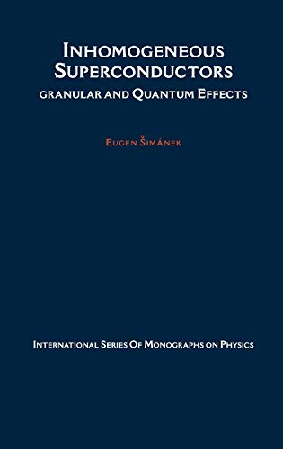 Inhomogeneous Superconductors: Granular and Quantum Effects (International Series of Monographs on Physics)