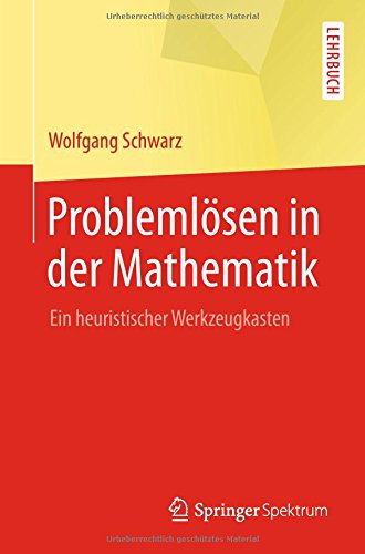 Problemlösen in der Mathematik: Ein heuristischer Werkzeugkasten