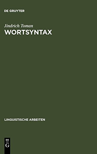 Wortsyntax: eine Diskussion ausgewählter Probleme deutscher Wortbildung (Linguistische Arbeiten, Band 137)