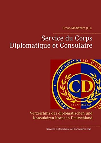 Service du Corps Diplomatique et Consulaire: Verzeichnis des diplomatischen und Konsulairen Korps in Deutschland