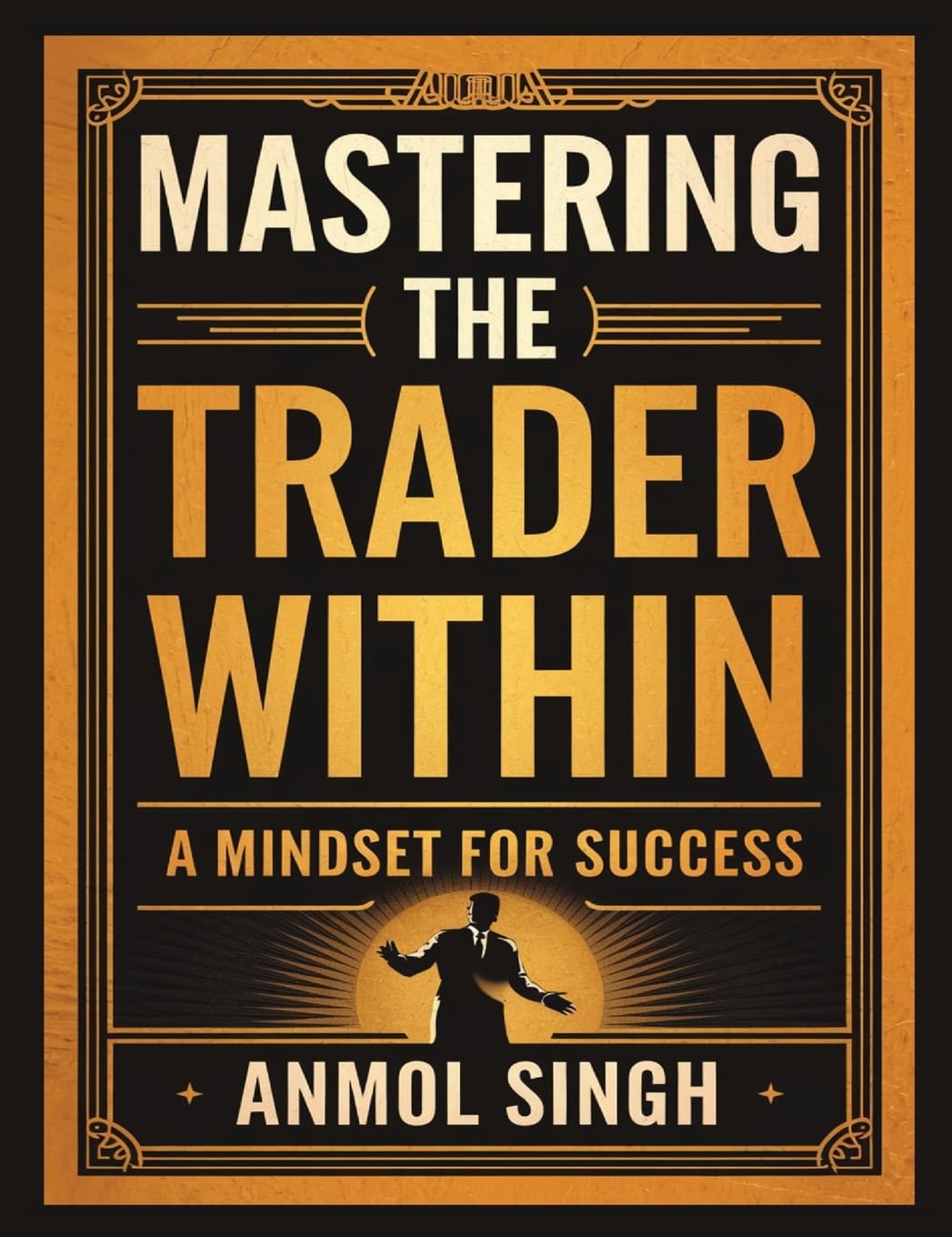Mastering The Trader Within: A Mindset for Success