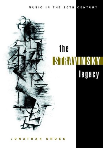 The Stravinsky Legacy (Music in the Twentieth Century, Band 8)