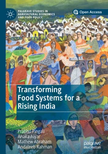 Prabhu Pingali Transforming Food Systems For A Rising India (Palgrave Studies In Agricultural Economics And Food Policy)