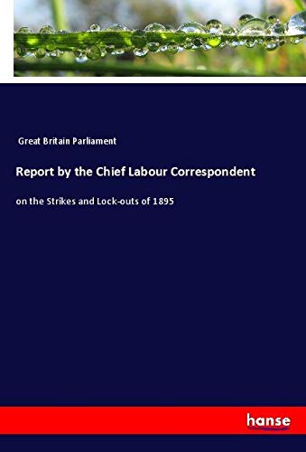 Report by the Chief Labour Correspondent: on the Strikes and Lock-outs of 1895