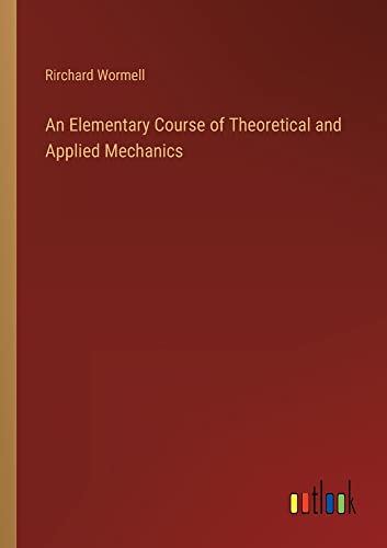 An Elementary Course of Theoretical and Applied Mechanics