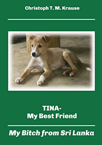 Tina - My Best Friend: My Bitch from Sri Lanka