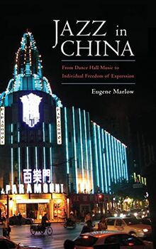 Jazz in China: From Dance Hall Music to Individual Freedom of Expression