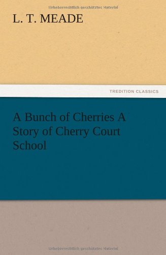 A Bunch of Cherries A Story of Cherry Court School