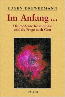 Glauben in Freiheit 3/3. Im Anfang...: Die moderne Kosmologie und die Frage nach Gott. Religion und Naturwissenschaft / Kosmologie und Theologie: BD 3.3