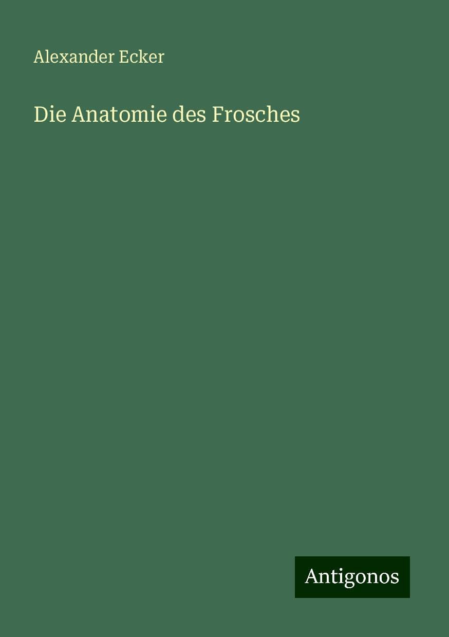 Die Anatomie des Frosches