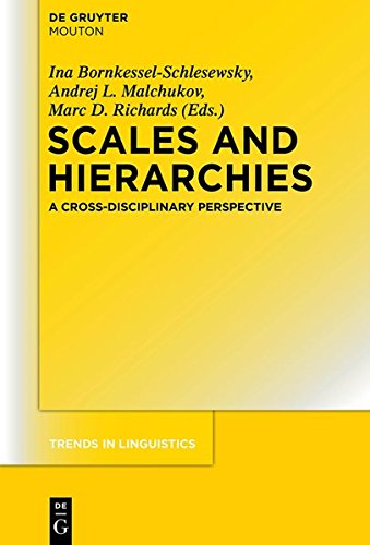 Scales and Hierarchies: A Cross-Disciplinary Perspective (Trends in Linguistics. Studies and Monographs [TiLSM], Band 277)