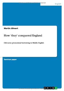 How 'they' conquered England: Old norse pronominal borrowing in Middle English
