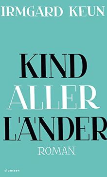 Kind aller Länder: Roman | Die Klassiker-Neuentdeckung einer der bedeutendsten Schriftstellerinnen des 20. Jahrhunderts