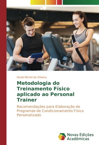 Metodologia do Treinamento Físico aplicado ao Personal Trainer: Recomendações para Elaboração de Programas de Condicionamento Físico Personalizado