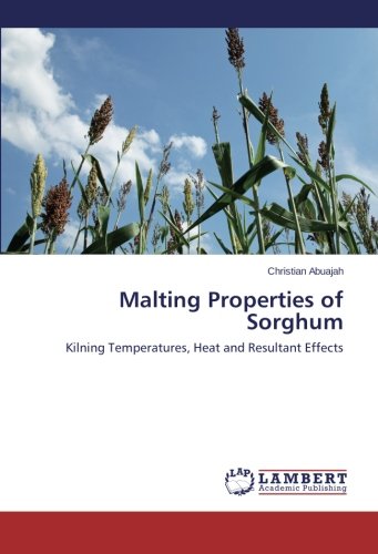 Malting Properties of Sorghum: Kilning Temperatures, Heat and Resultant Effects