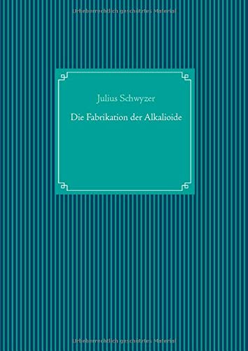 Die Fabrikation der Alkaloide