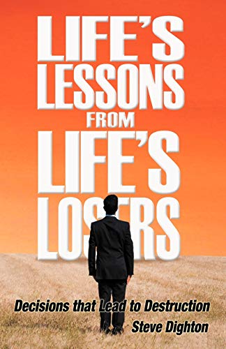 Life's Lessons From Life's Losers