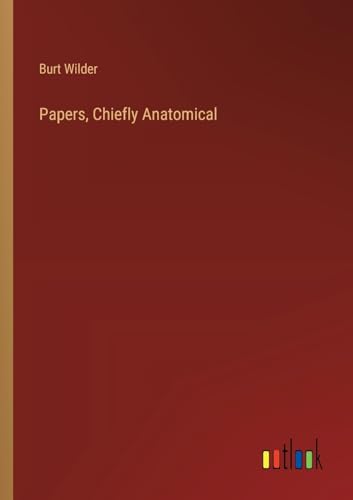 Papers, Chiefly Anatomical