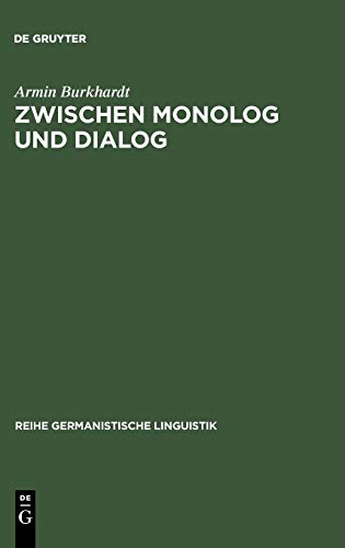 Zwischen Monolog und Dialog: Zur Theorie, Typologie und Geschichte des Zwischenrufs im deutschen Parlamentarismus (Reihe Germanistische Linguistik, 250, Band 250)