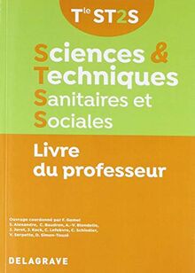 Sciences & techniques sanitiares et sociales : terminale ST2S : livre du professeur