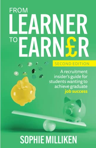 From Learner to Earner: A recruitment insider's guide for students wanting to achieve graduate job success