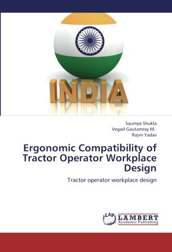 Ergonomic Compatibility of Tractor Operator Workplace Design: Tractor operator workplace design