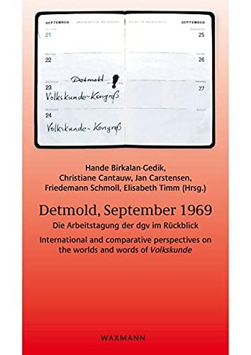 Detmold, September 1969: Die Arbeitstagung der dgv im Rückblick. International and comparative perspectives on the worlds and words of Volkskunde. (Beiträge zur Volkskultur in Nordwestdeutschland)