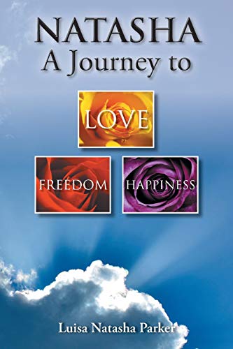 NATASHA a journey to freedom, love and happiness