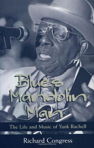 Blues Mandolin Man: The Life and Music of Yank Rachell (American Made Music)