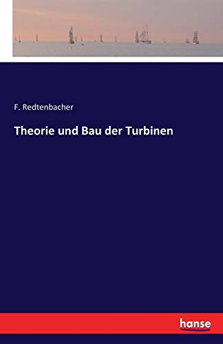 Theorie und Bau der Turbinen