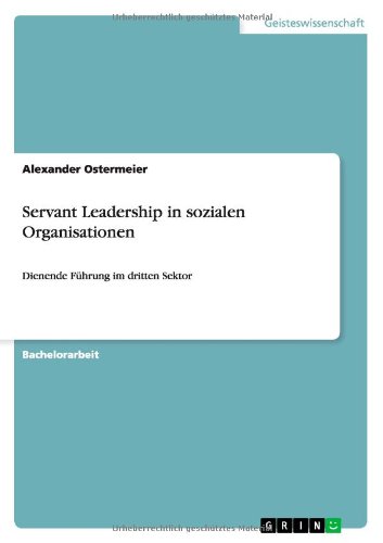 Servant Leadership in sozialen Organisationen: Dienende Führung im dritten Sektor