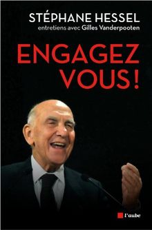 Engagez-vous ! : entretiens avec Gilles Vanderpooten