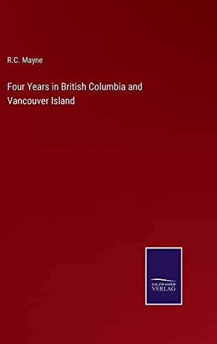 Four Years in British Columbia and Vancouver Island