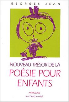 Nouveau trésor de la poésie pour enfants : anthologie
