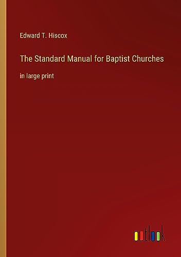 The Standard Manual for Baptist Churches: in large print
