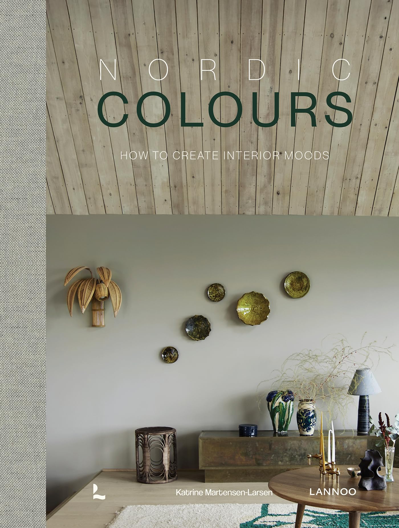 Nordic Colours: How to Create Interior Moods (Nordic Interiors)